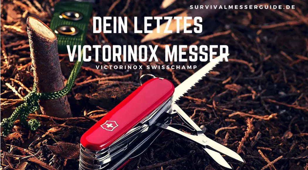 Victorinox SwissChamp im Test - Dein letztes Victorinox Messer