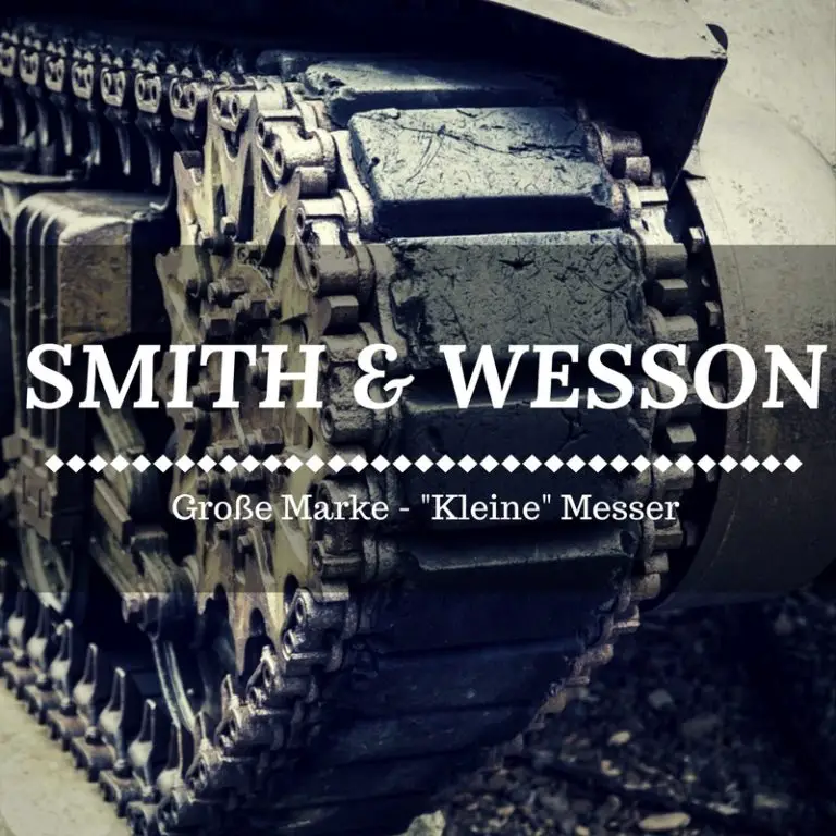 7 Smith and Wesson Messer im Vergleich - Große Marke, kleine Messer