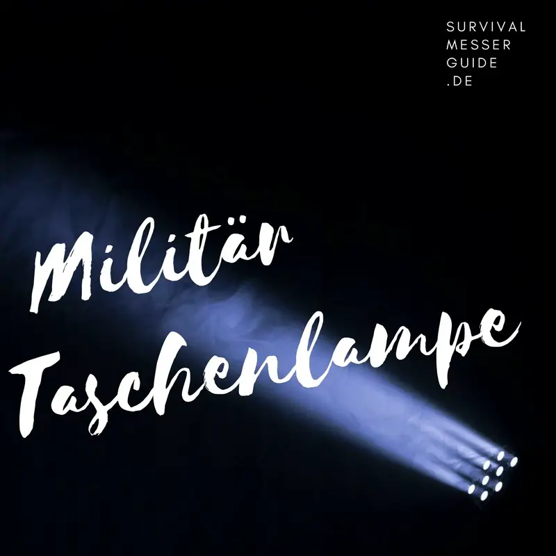 Militär Taschenlampe Test