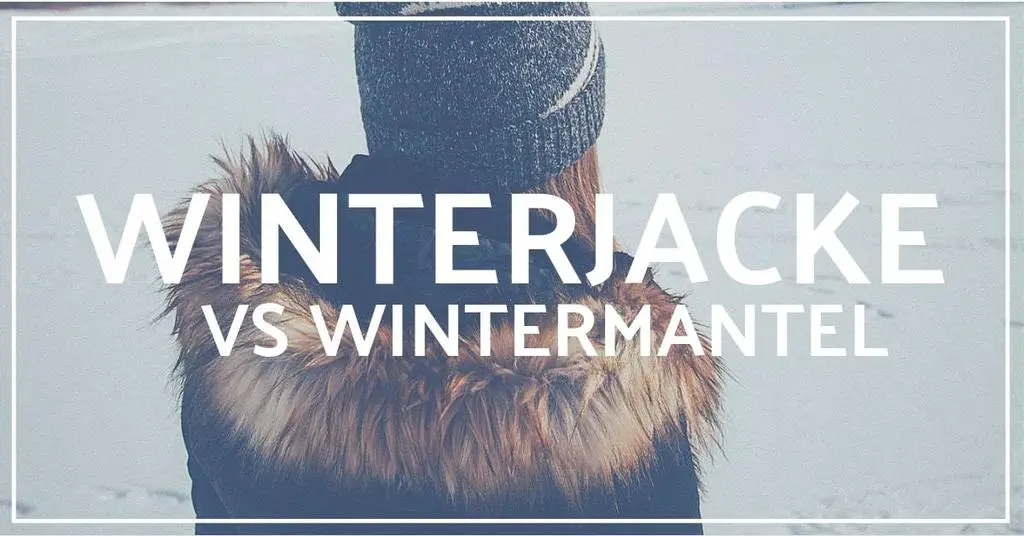 wintermantel vs winterjacke
