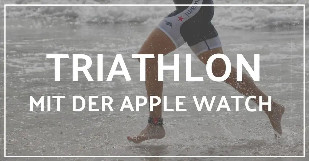Apple Watch als Triathlon Uhr