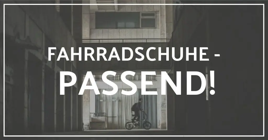 Wie müssen Fahrradschuhe passen - 7 Tipps für die perfekte Passform