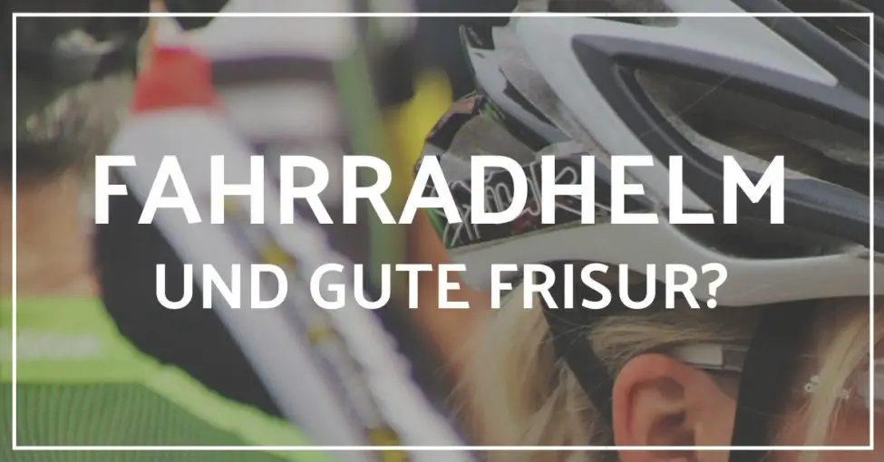 Ein Fahrradhelm der die Frisur nicht zerstört - Ist der schon erfunden?