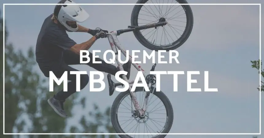 Das kann ein bequemer MTB Sattel (2021) 5 Kriterien für