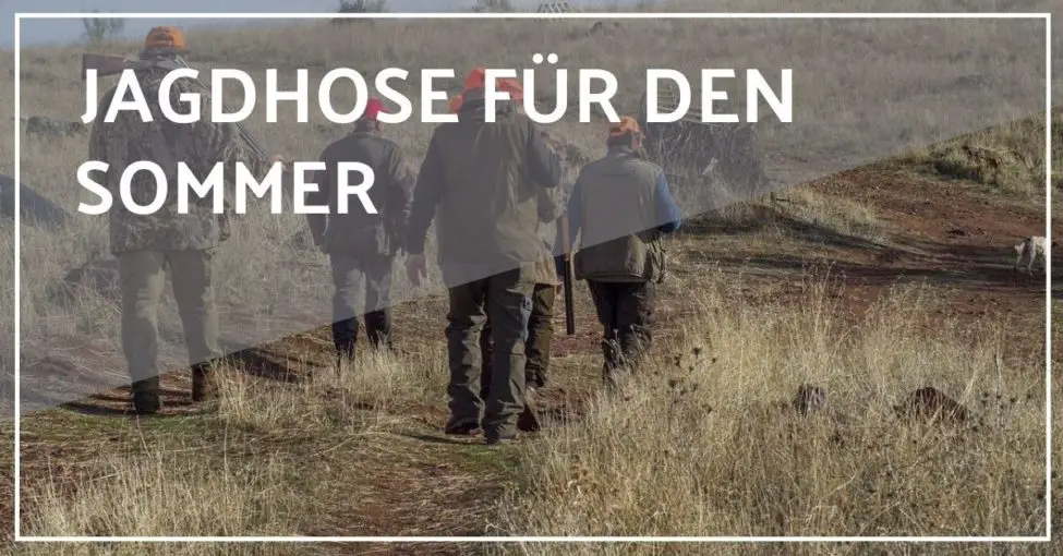 Die beste Jagdhose für Herren im Sommer (2021) 3 Gründe