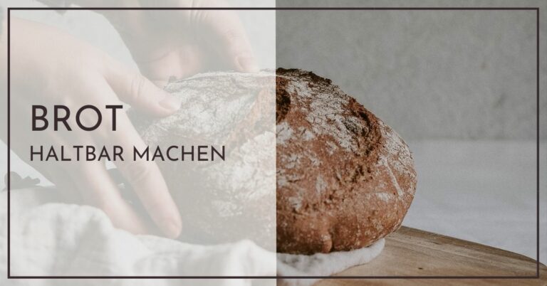 Wie kann man Brot länger haltbar machen - 5 einfache Methoden