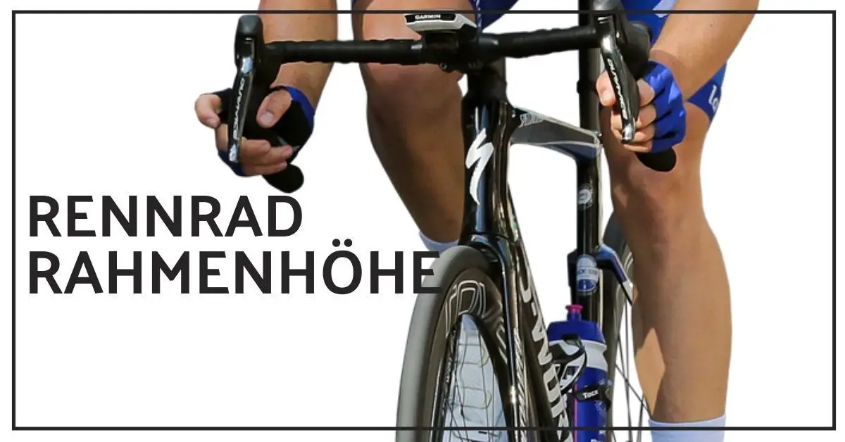 Richtige Rahmenhöhe am Rennrad Einfach berechnen mit Tabelle