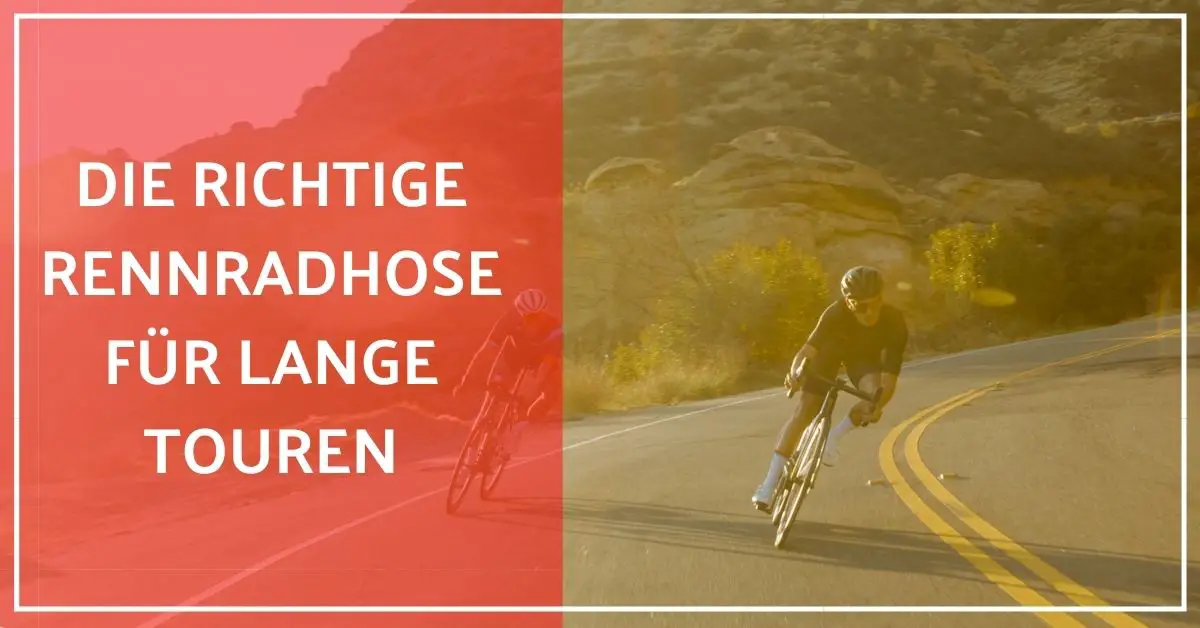 Die beste Rennradhose für lange Touren (2023) 5 wichtige Kriterien