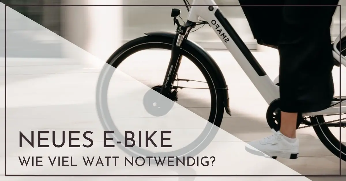 Wie viel Watt sollte ein gutes EBike haben? [Tabelle]