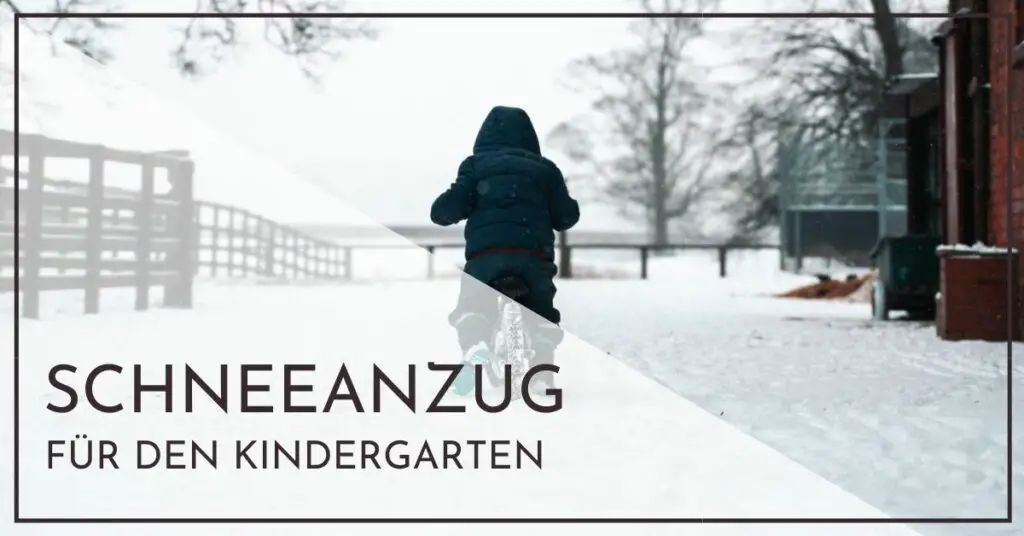 Ab wann Schneeanzug zum Kindergarten anziehen