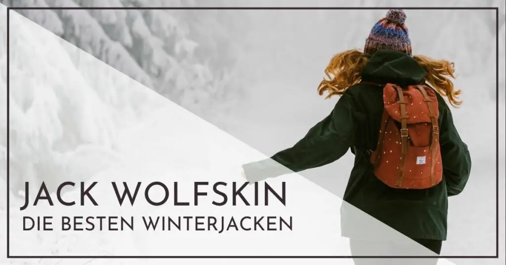 Die besten Jack Wolfskin Winterjacken für Damen, Herren und Kinder im Test