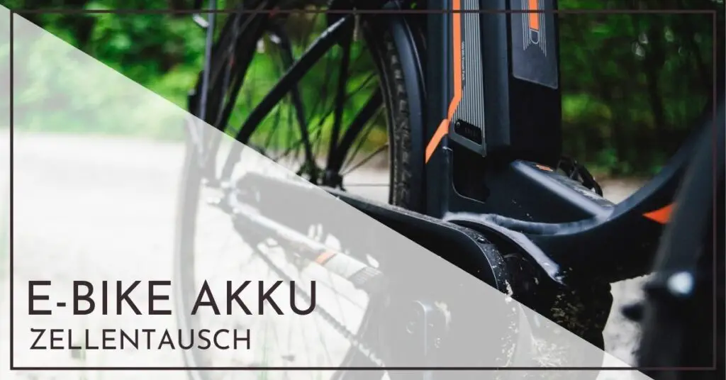 E Bike Akku Zellentausch selbst vornehmen - 5 Schritte und Erfahrungen