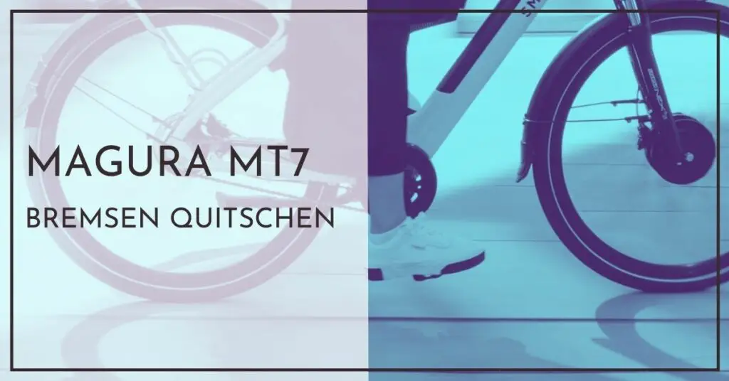 Magura MT7 Bremse quietscht - Die häufigsten Ursachen und Lösungen