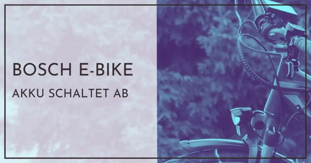 Bosch E-Bike Akku schaltet ab - Schnellhilfe für Neulinge