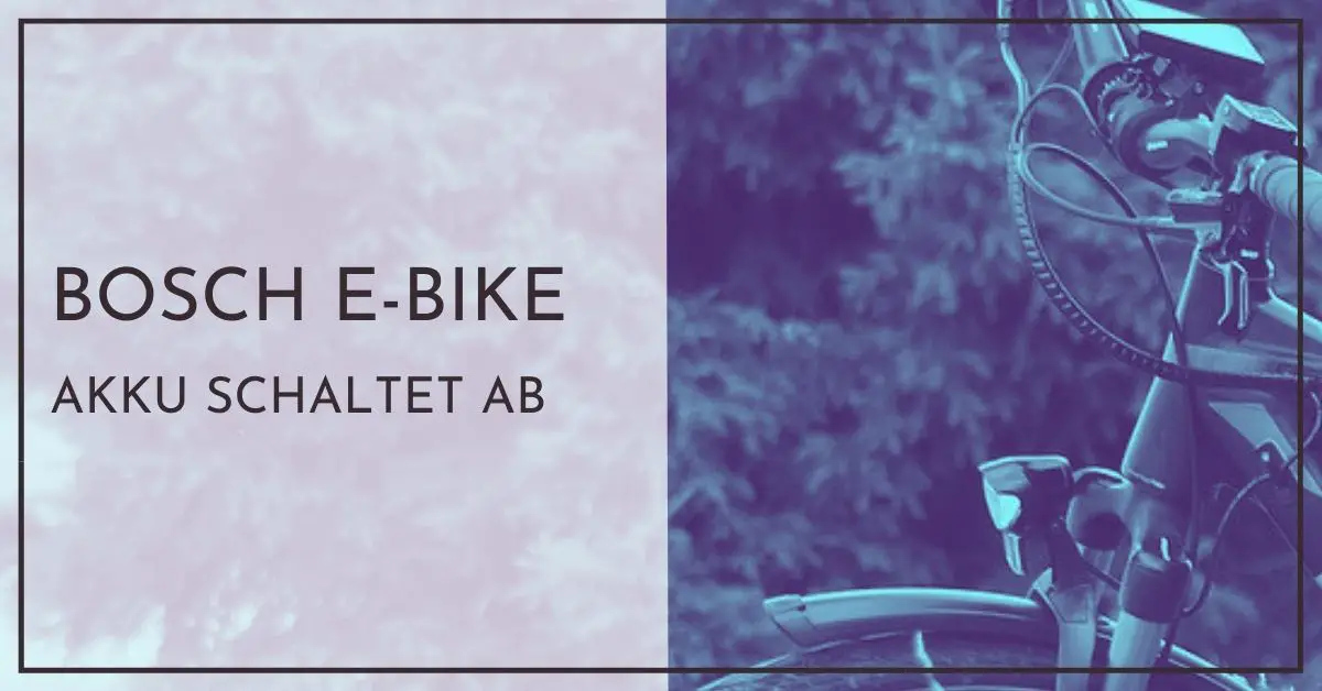 Bosch EBike Akku schaltet ab Schnellhilfe für Neulinge