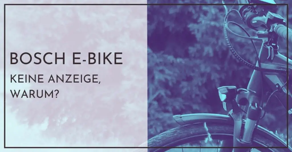 Bosch E-Bike keine Anzeige Akku oder Display