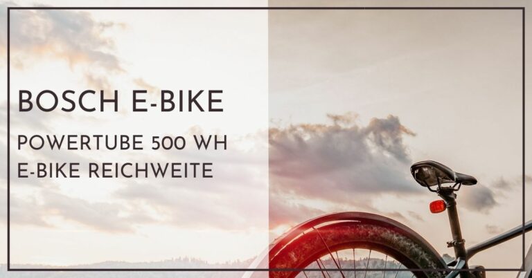 Bosch Powertube 500 Wh E-Bike - maximale Reichweite