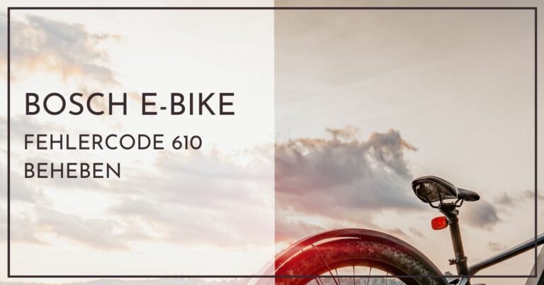 Bosch e-bike Fehlercode 610 beheben