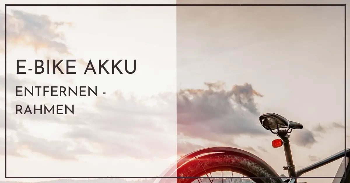 EBike Akku im Rahmen einfach entnehmen Schnellhilfe für Neulinge