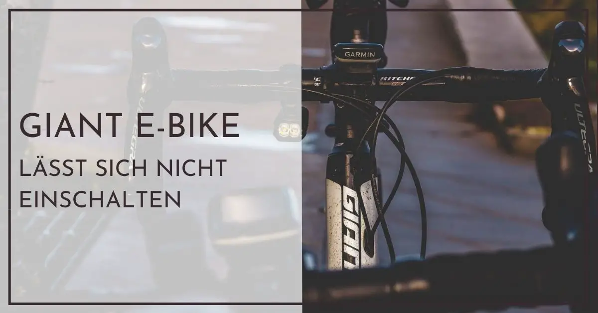 Giant E Bike Lässt Sich Nicht Einschalten