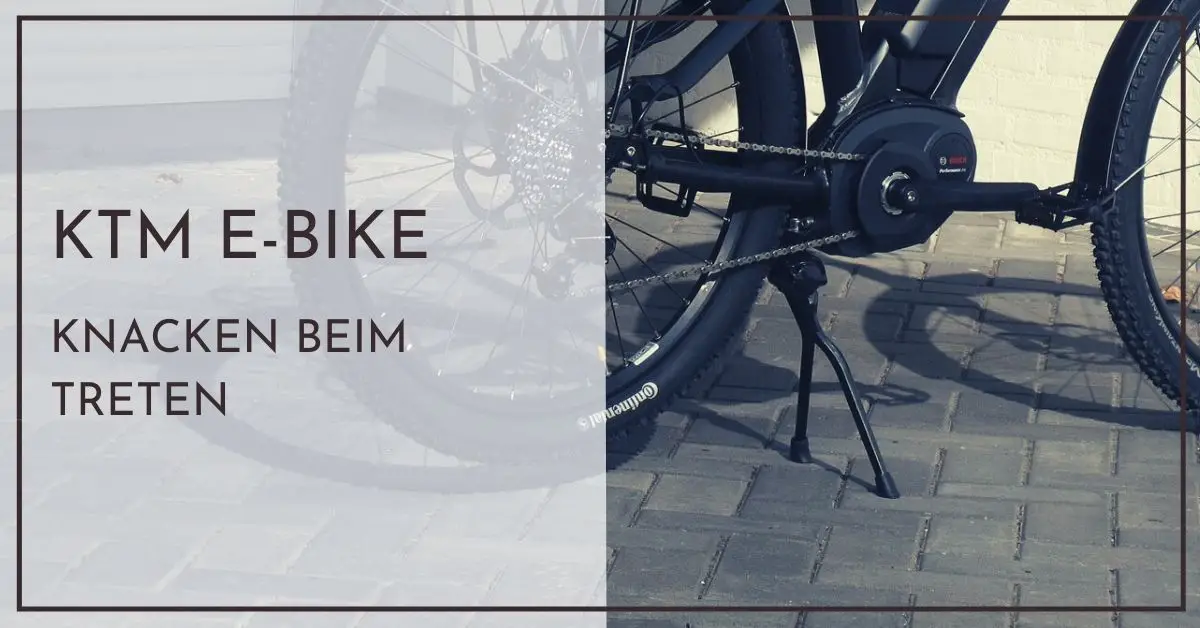 KTM EBike Knacken beim Treten beheben Schnellanleitung für Neulinge