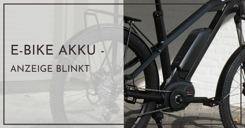 E-Bike Akku Anzeige blinkt - Schnellhilfe für Neulinge