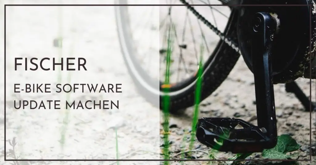 Fischer E-Bike Software Update selbst machen möglich