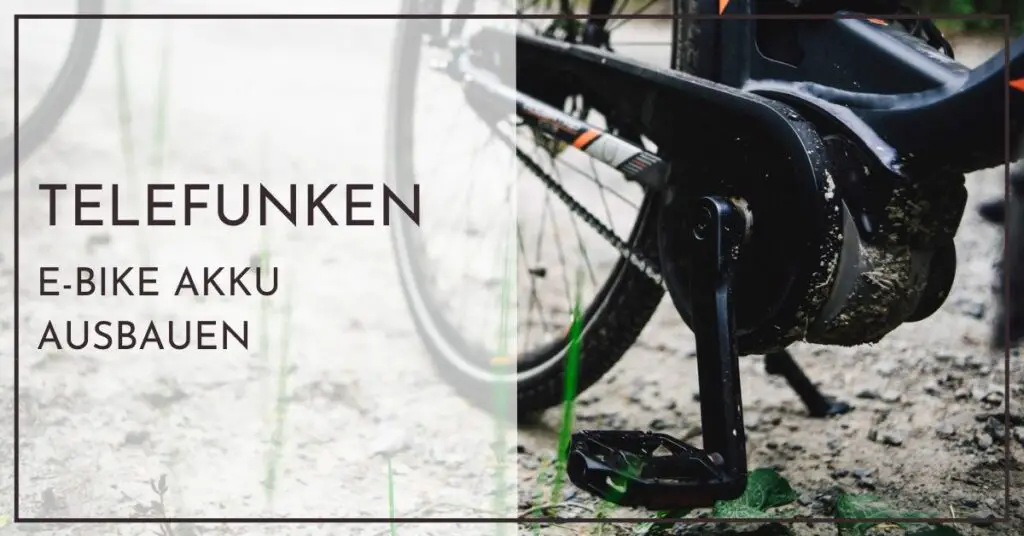 Telefunken E-Bike Akku ausbauen und einsetzen