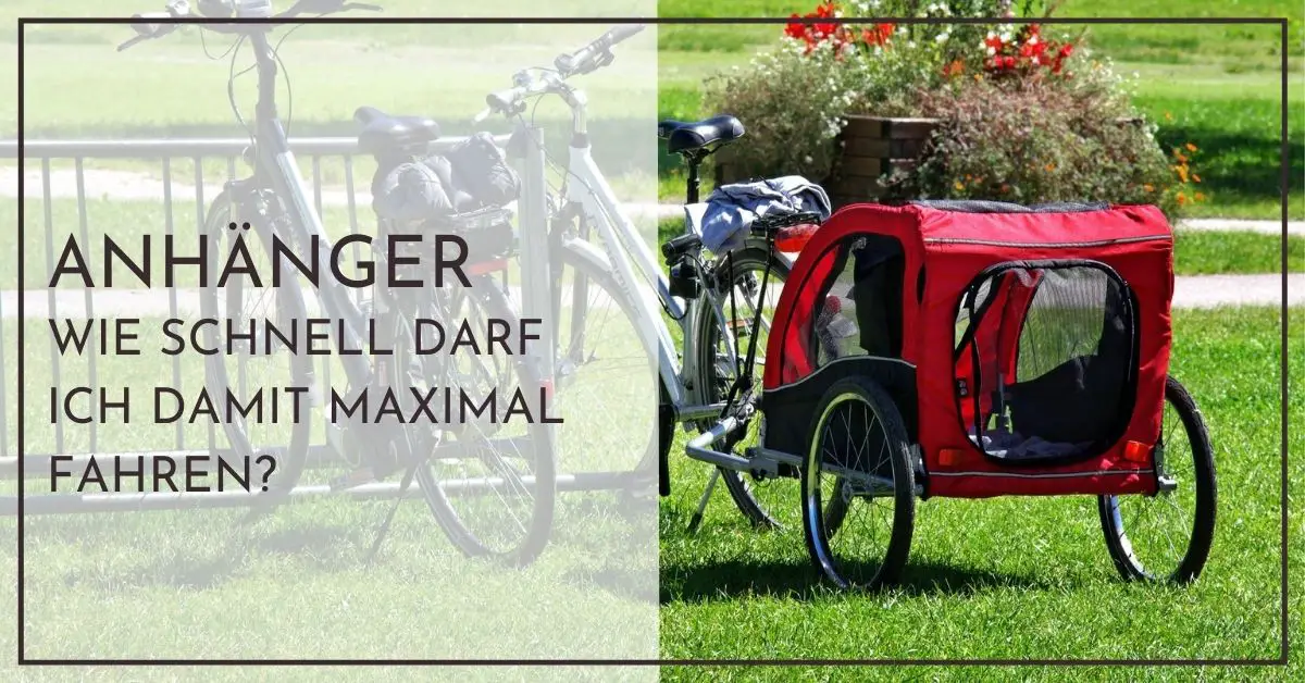 Wie schnell darf man mit einem Fahrradanhänger fahren?