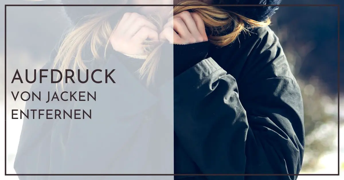 Aufdruck Auf Jacke Entfernen