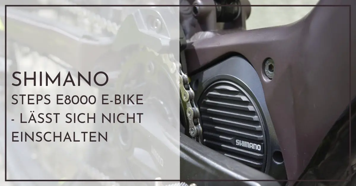 Shimano Steps E8000 lässt sich nicht einschalten (gelöst)
