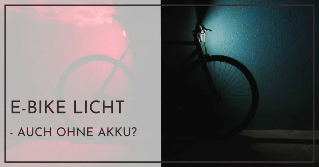 Funktioniert E-Bike Licht ohne Akku