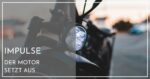 Impuls Motor Setzt Aus